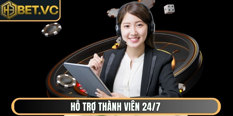 Hỗ trợ thành viên 24/7