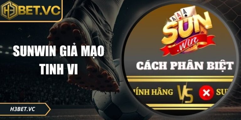 Sunwin Giả Mạo Tinh Vi: Cảnh Báo Rủi Ro Trực Tuyến